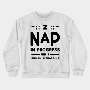 Nap in progress, human recharging Crewneck Sweatshirt